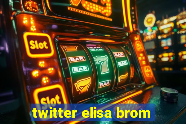 twitter elisa brom